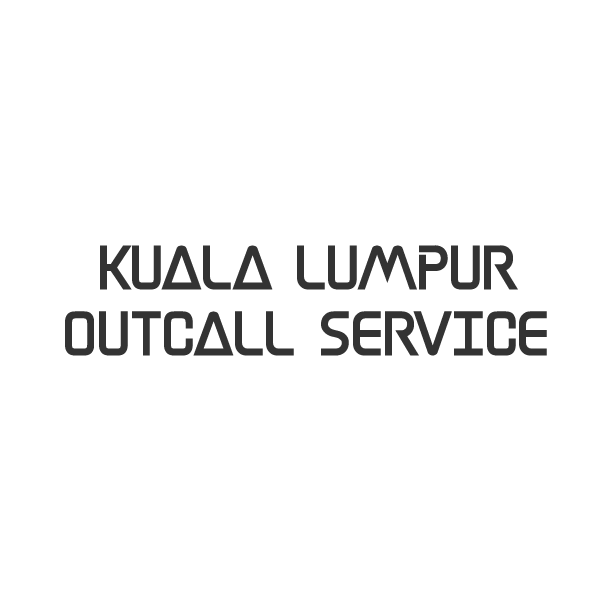 Kuala Lumpur Outcall Service